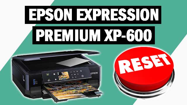 Reset impresora Epson Expression Premium XP-600