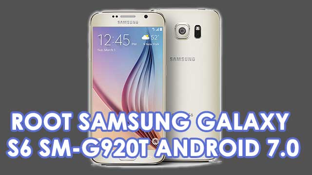 root samsung galaxy s6 sm g920t android 7.0